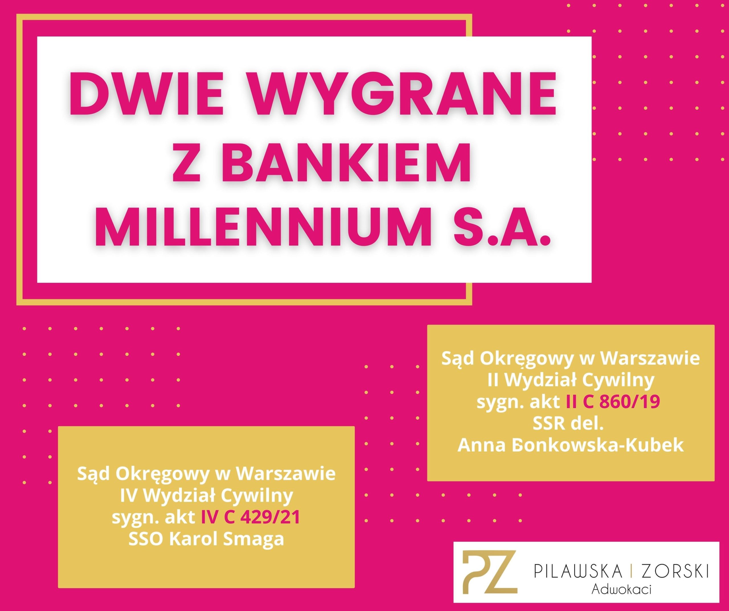 KOLEJNE DWIE WYGRANE SPRAWY Z BANKIEM MILLENNIUM S.A.